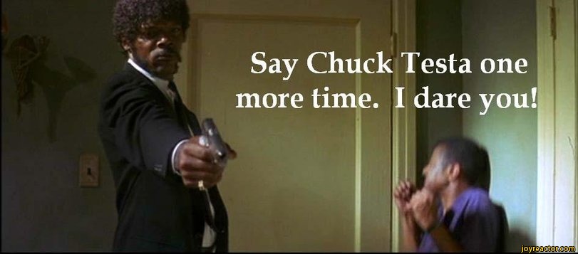 ﻿Say Chuck Testa one more time. I dare you!
é'j,funny pictures,auto